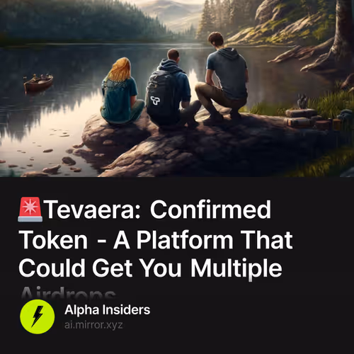 🚨Tevaera: Confirmed Token - A Platform That Could Get You Multiple Airdrops