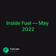 Inside Fuel — May 2022