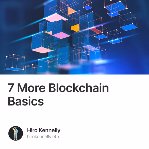 7 More Blockchain Basics