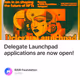Delegate Launchpad applications are now open!
