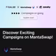 Discover Exciting Campaigns on MantaSwap!