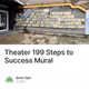 Theater 199 Steps to Success Mural