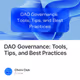 DAO Governance: Tools, Tips, and Best Practices