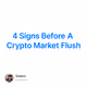 4 Signs Before A Crypto Market Flush