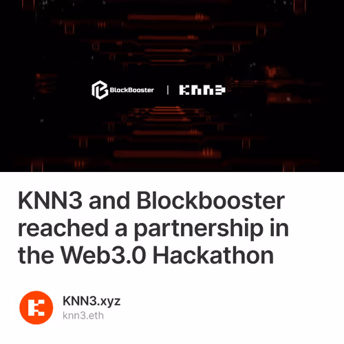 KNN3 and Blockbooster reached a partnership in the Web3.0 Hackathon