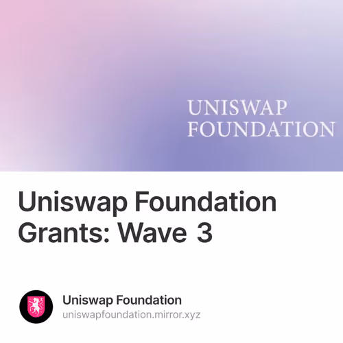 Uniswap Foundation Grants: Wave 3