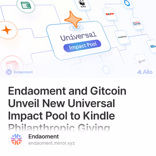 Endaoment and Gitcoin Unveil New Universal Impact Pool to Kindle Philanthropic Giving