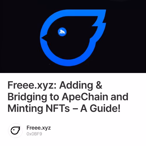 Freee.xyz: Adding & Bridging to ApeChain and Minting NFTs – A Guide!