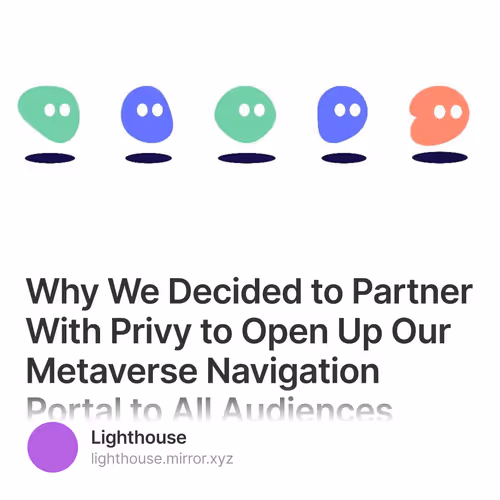 Why We Decided to Partner With Privy to Open Up Our Metaverse Navigation Portal to All Aud