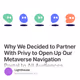 Why We Decided to Partner With Privy to Open Up Our Metaverse Navigation Portal to All Aud