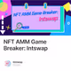 NFT AMM Game Breaker: Intswap