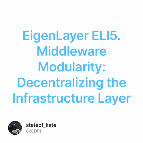 EigenLayer ELI5. Middleware Modularity: Decentralizing the Infrastructure Layer