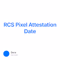 RCS Pixel Attestation Date
