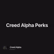 Creed Alpha Perks