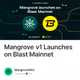 Mangrove v1 Launches on Blast Mainnet
