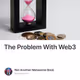 The Problem With Web3