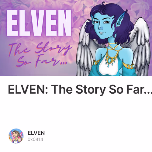 ELVEN: The Story So Far...