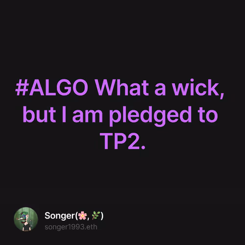#ALGO What a wick, but I am pledged to TP2.