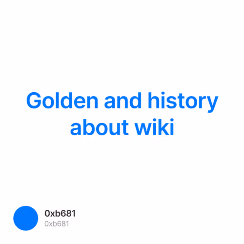 Golden and history about wiki