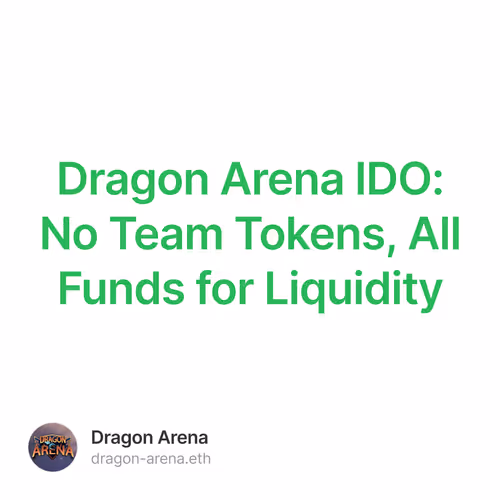 Dragon Arena IDO: No Team Tokens, All Funds for Liquidity