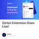Zerion Extension Goes Live!