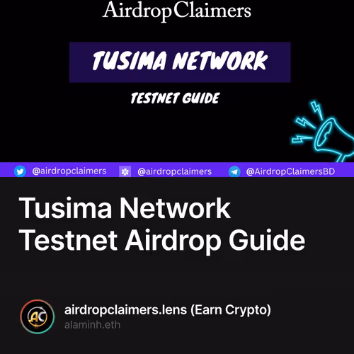 Tusima Network Testnet Airdrop Guide