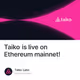 Taiko is live on Ethereum mainnet!