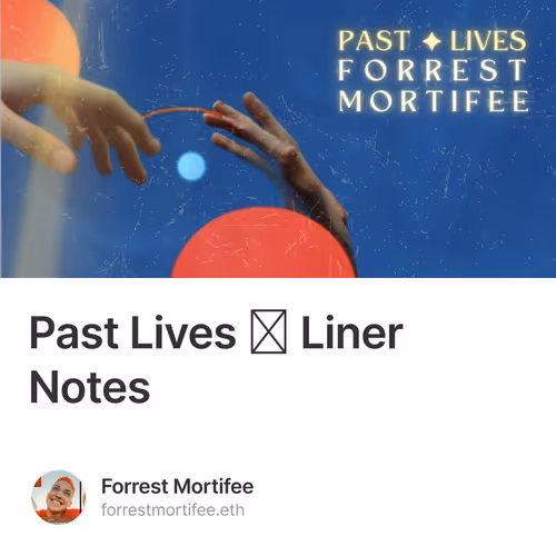Past Lives 𓁆 Liner Notes