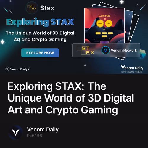 Exploring STAX: The Unique World of 3D Digital Art and Crypto Gaming