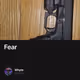 Fear - 1yog03X2Vm