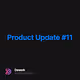 Product Update 11