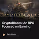 CryptoBlades: An RPG Focused on Earning