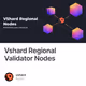 Vshard Regional Validator Nodes