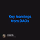 Key learnings from DAOs