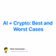 AI + Crypto: Best and Worst Cases