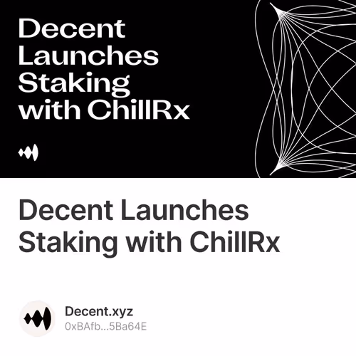Decent Launches Staking with ChillRx