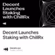 Decent Launches Staking with ChillRx