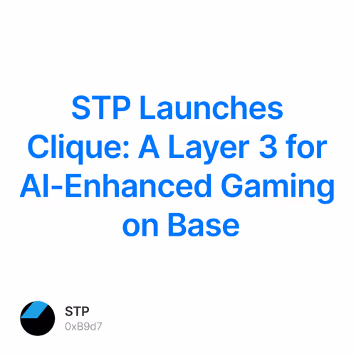 STP Launches Clique: A Layer 3 for AI-Enhanced Gaming on Base