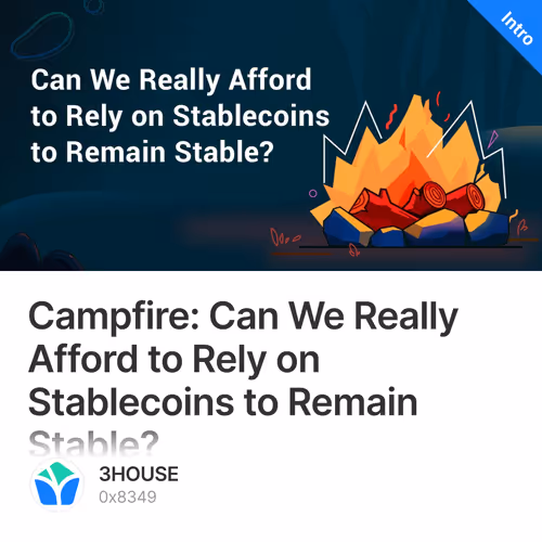Campfire: Can We Really Afford to Rely on Stablecoins to Remain Stable?