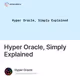 Hyper Oracle, Simply Explained