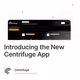 Introducing the New Centrifuge App