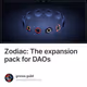 Zodiac: The expansion pack for DAOs