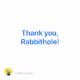Thank you Rabbithole