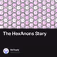 The HexAnons Story