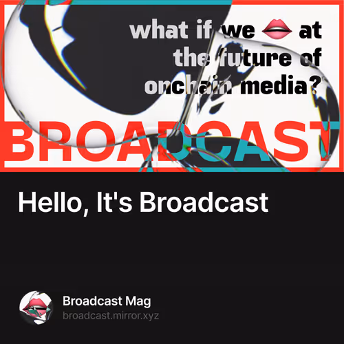 Hello, It's Broadcast
