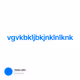 vgvkbkljbkjnklnlknk