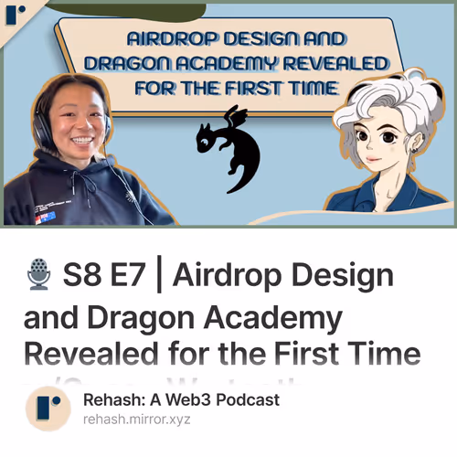 🎙️ S8 E7 | Airdrop Design and Dragon Academy Revealed for the First Time w/Queen Wartooth