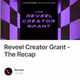Reveel Creator Grant - The Recap