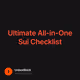Ultimate All-in-One Sui Checklist