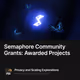 Semaphore Community Grants: Awarded Projects